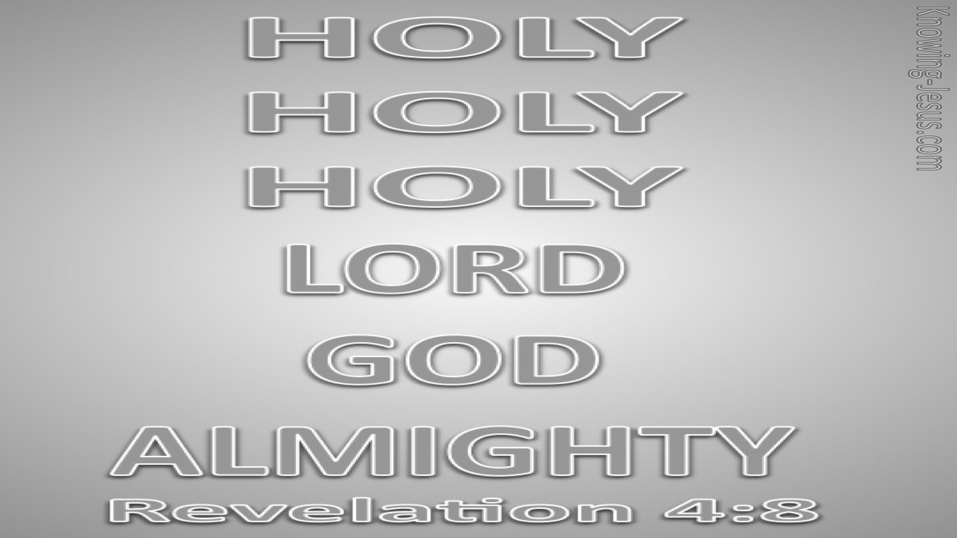 Revelation 4:8 Holy, Holy, Holy Lord God Almighty (gray)